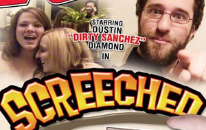 Ha llegado Screeched, con Dirty Sanchez incluido